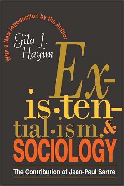 Cover for Gila Hayim · Existentialism and Sociology: Contribution of Jean-Paul Sartre (Pocketbok) (1995)