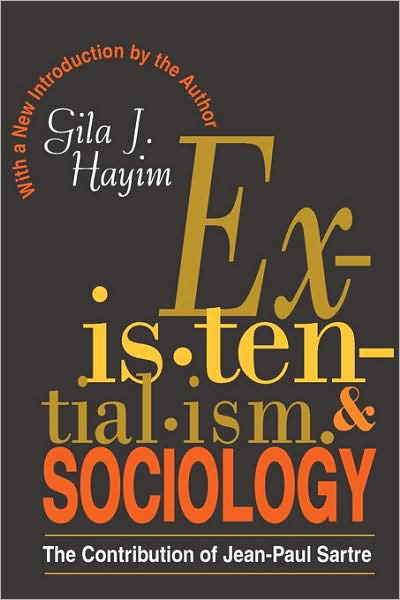 Cover for Gila Hayim · Existentialism and Sociology: Contribution of Jean-Paul Sartre (Pocketbok) (1995)