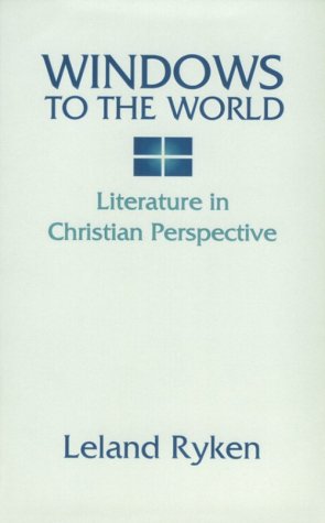 Cover for Leland Ryken · Windows to the World: Literature in Christian Perspective: (Paperback Book) (2000)