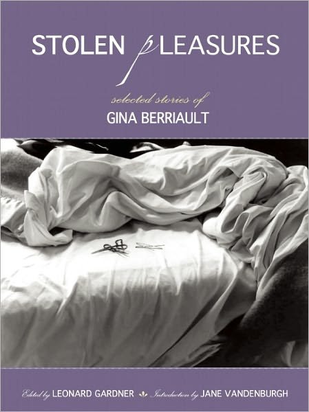 Cover for Gina Berriault · Stolen Pleasures: Selected Stories of Gina Berriault (Paperback Bog) (2011)