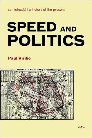 Speed and Politics - Semiotext (e) / Foreign Agents - Paul Virilio - Bøger - Autonomedia - 9781584350408 - 13. oktober 2006