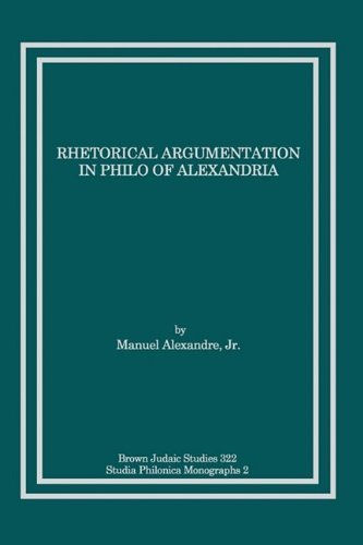 Cover for Jr. Manuel Alexandre · Rhetorical Argumentation in Philo of Alexandria (Paperback Book) (1999)