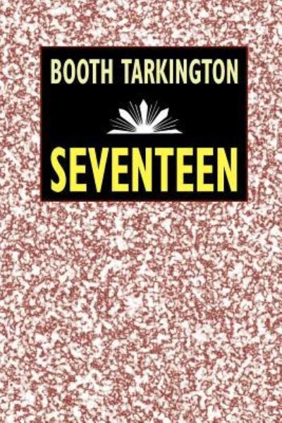 Seventeen - Booth Tarkington - Książki - Wildside Press - 9781592241408 - 15 maja 2001