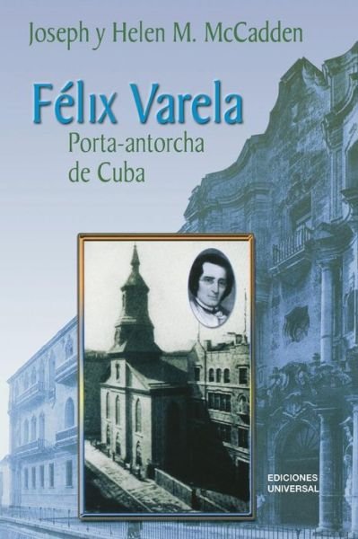 Cover for Joseph &amp; Helen M. Mccadden · Flix Varela: Porta-antorcha De Cuba (Paperback Book) [Spanish edition] (2005)