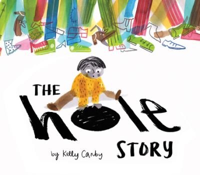 Hole Story - Kelly Canby - Books - Star Bright Books, Incorporated - 9781595729408 - May 1, 2022