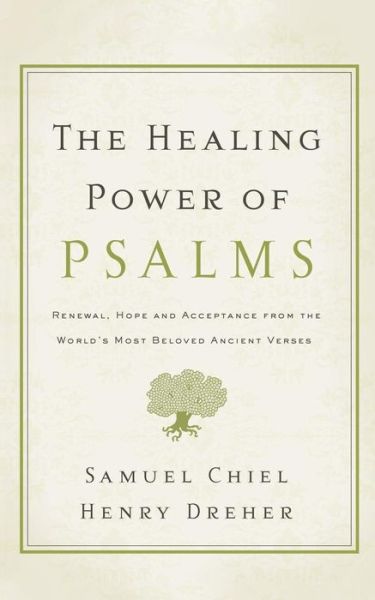 Cover for Henry Dreher · The Healing Power of Psalms: Renewal, Hope and Acceptance from the World's Most Beloved Ancient Verses (Paperback Book) [First Trade Paper edition] (2007)