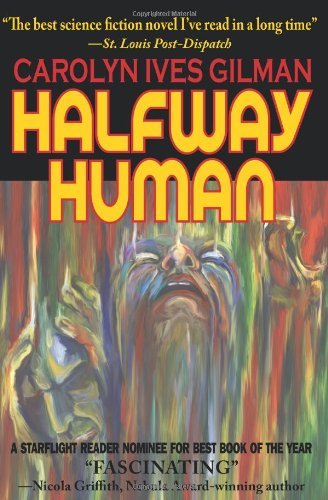 Cover for Carolyn Ives Gilman · Halfway Human (Taschenbuch) (2010)
