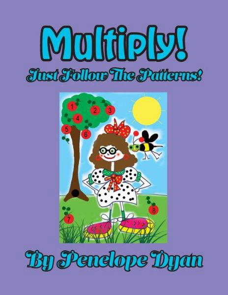Cover for Penelope Dyan · Multiply! Just Follow the Patterns! (Beginning Math) (Pocketbok) (2015)
