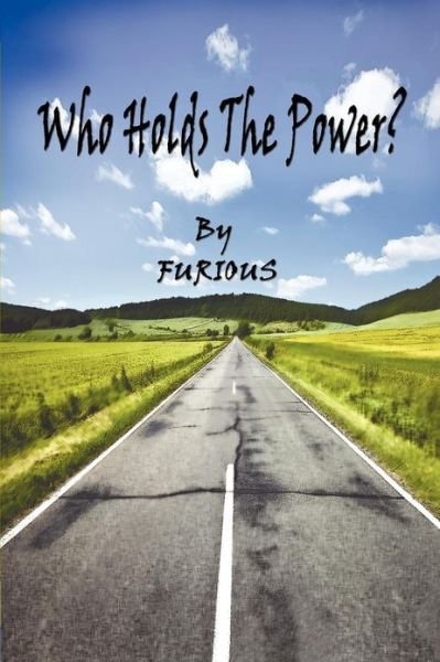 Who Holds the Power? - Furious - Bücher - Bookstand Publishing - 9781618633408 - 25. Oktober 2012