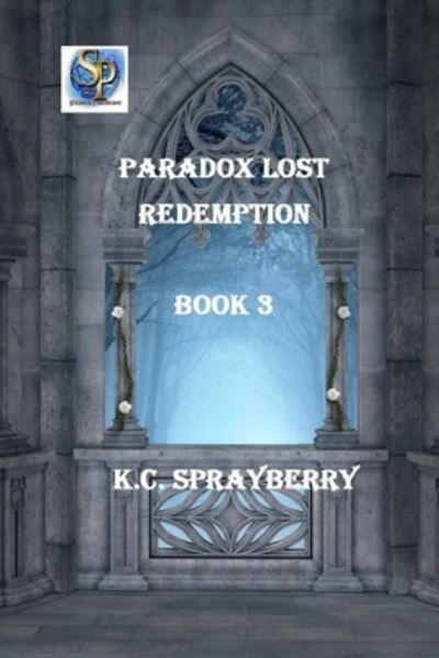 Cover for K. C. Sprayberry · Paradox Lost (Paperback Book) (2017)