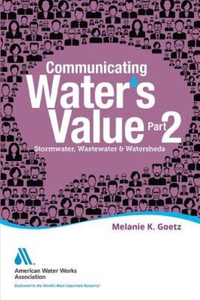 Cover for Melanie K. Goetz · Communicating Water's Value Part 2 (Paperback Book) (2016)