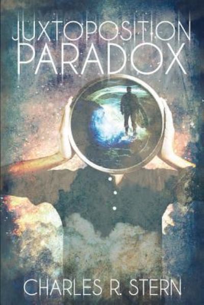 Cover for Charles R Stern · Juxtoposition Paradox (Paperback Book) (2016)