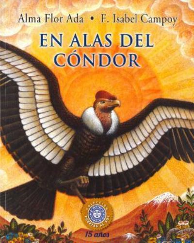 En Alas del Condor - Alma Flor Ada - Books - Santillana USA - 9781631135408 - 2016