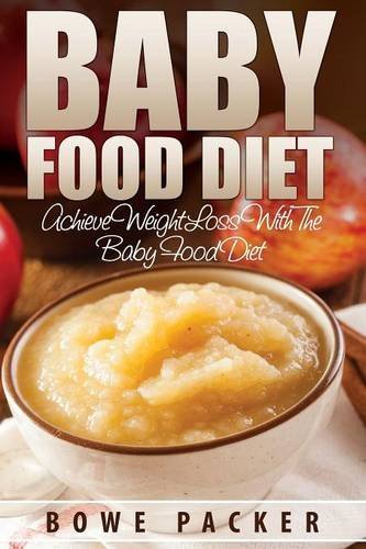 Cover for Bowe Packer · Baby Food Diet (Achieve Lasting Weight Loss with the Baby Food Diet) (Paperback Book) (2014)