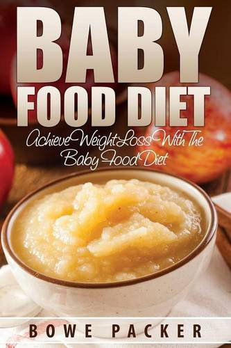 Cover for Bowe Packer · Baby Food Diet (Achieve Lasting Weight Loss with the Baby Food Diet) (Taschenbuch) (2014)
