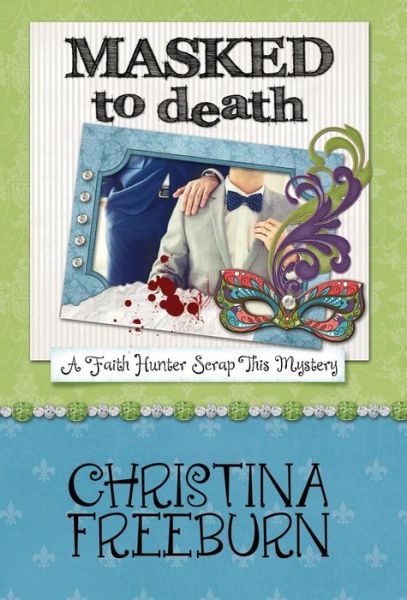 Cover for Christina Freeburn · Masked to Death (Hardcover Book) (2017)