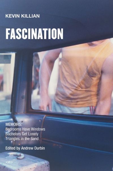 Cover for Kevin Killian · Fascination: Memoirs - Semiotext (e) / Native Agents (Pocketbok) (2018)