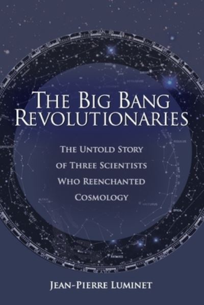 Cover for Jean-Pierre Luminet · Big Bang Revolutionaries (Book) (2024)