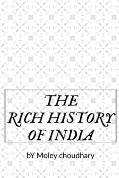 Cover for Moley Choudhary · Rich History of India (Book) (2021)