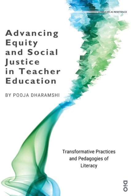 Cover for Pooja Dharamshi · Advancing Equity and Social Justice in Teacher (Taschenbuch) (2020)