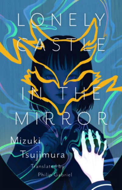 Cover for Mizuki Tsujimura · Lonely Castle in the Mirror (Gebundenes Buch) (2022)