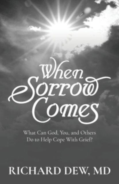 Cover for Richard Dew · When Sorrow Comes (Pocketbok) (2021)