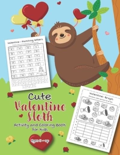 Cover for Teaching Little Hands Press · Cute Valentine Sloth Activity and Coloring Book for kids Ages 5-up (Paperback Book) (2019)