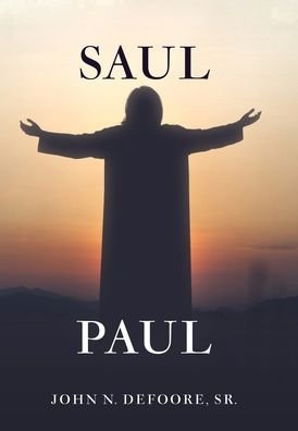 Cover for DeFoore, John N, Sr · Saul Paul (Innbunden bok) (2021)