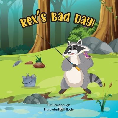 Cover for Liz Cavanaugh · Rex's Bad Day (Paperback Book) (2021)