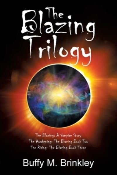Cover for Buffy M Brinkley · The Blazing Trilogy (Pocketbok) (2021)