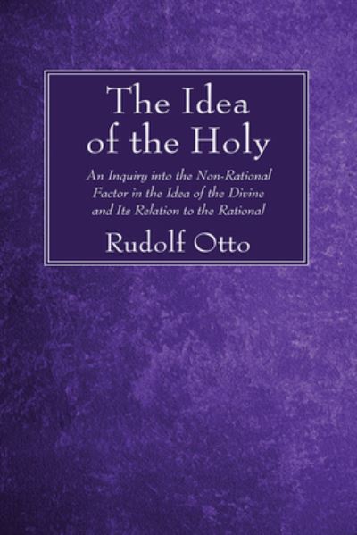 Idea of the Holy - Rudolf Otto - Inne - Wipf & Stock Publishers - 9781666731408 - 27 czerwca 2021