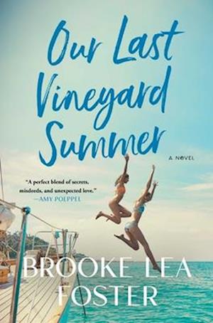 Our Last Vineyard Summer - Brooke Lea Foster - Books -  - 9781668034408 - July 1, 2025
