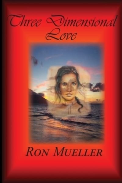 Cover for Ron Mueller · Three Dimensional Love (Paperback Bog) (2021)