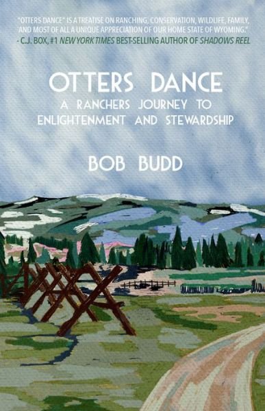 Cover for Bob Budd · Otter's Dance: A Rancher's Journey to Enlightenment and Stewardship (Paperback Book) (2022)