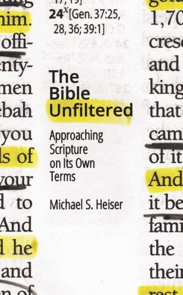 Cover for Michael S. Heiser · The Bible Unfiltered (Paperback Book) (2017)