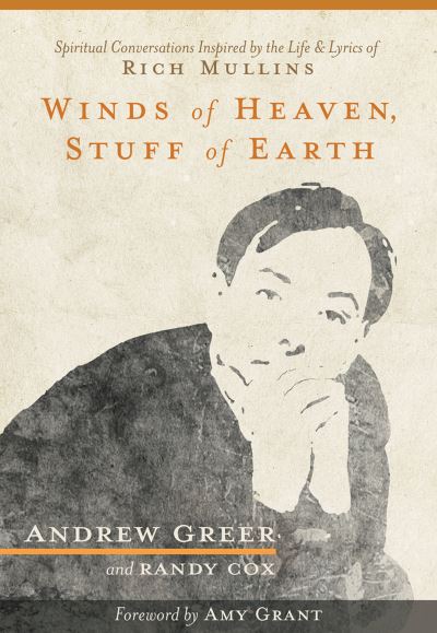 Cover for Andrew Greer · Winds of Heaven, Stuff of Earth (Book) (2017)