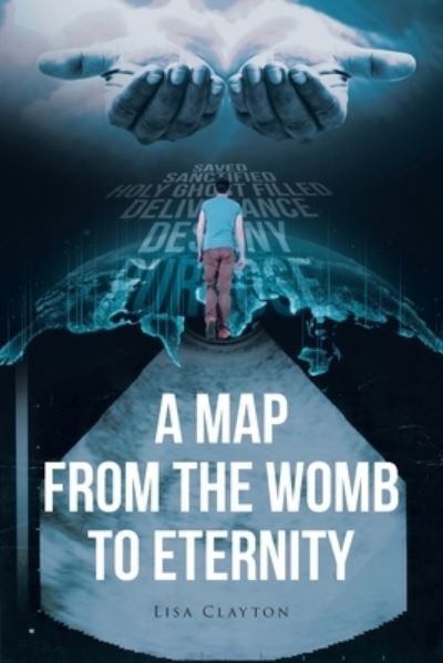 Cover for Lisa Clayton · A Map from the Womb to Eternity (Paperback Book) (2021)