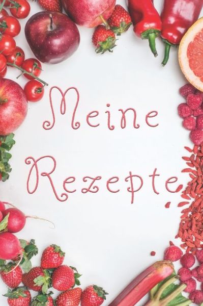 Cover for Meine Rezepte (Paperback Book) (2019)