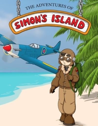 The Adventures of Simon's Island - Lee Miranda - Kirjat - Independently Published - 9781695199408 - maanantai 23. syyskuuta 2019