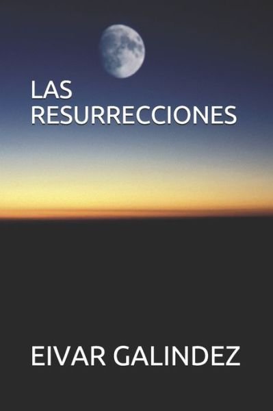 Cover for Eivar Galindez · Las Resurrecciones (Paperback Bog) (2019)