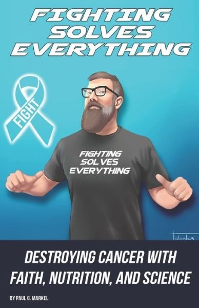 Cover for Paul G Markel · Fighting Solves Everything (Taschenbuch) (2019)