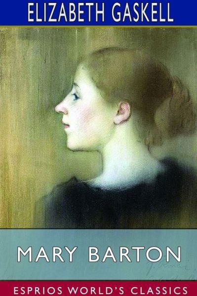 Cover for Elizabeth Cleghorn Gaskell · Mary Barton (Esprios Classics) (Pocketbok) (2024)