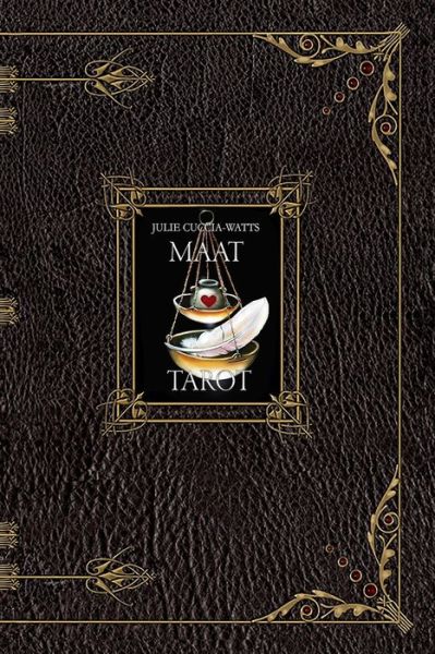 MAAT Tarot Guide Book - Julie Cuccia-Watts - Books - Lulu.com - 9781716755408 - July 10, 2020