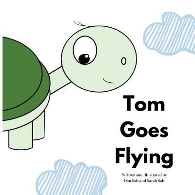 Cover for Dan &amp; Sarah Salt · Tom Goes Flying (Taschenbuch) (2018)