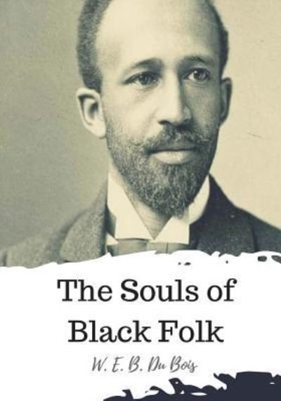 Cover for W E B Du Bois · The Souls of Black Folk (Paperback Bog) (2018)
