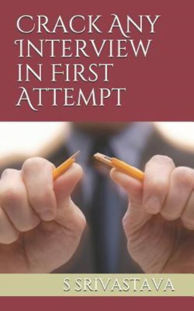 Cover for S Srivastava · Crack Any Interview in First Attempt (Paperback Book) (2018)