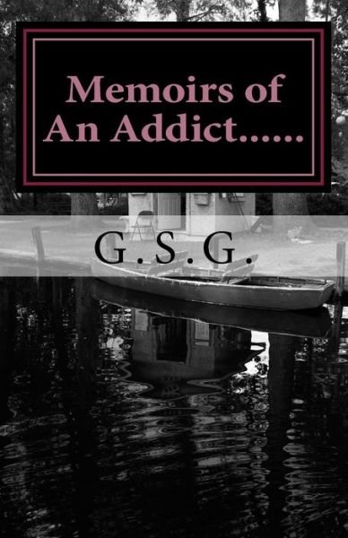 Cover for G S G · Memoirs of an Addict (Paperback Bog) (2018)