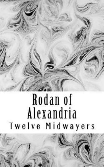 Cover for Twelve Midwayers · Rodan of Alexandria (Paperback Bog) (2018)