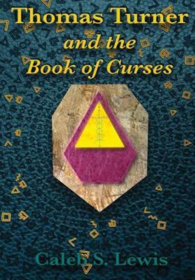 Thomas Turner and the Book of Curses - Caleb Lewis - Książki - Caleb Lewis - 9781732003408 - 6 lutego 2018