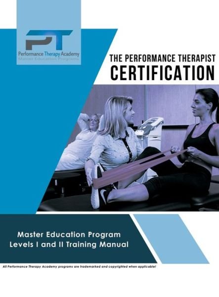 Cover for Ari Gronich · The Performance Therapist Certification: Master Education Program Levels I and II Training Manual (Hardcover Book) (2019)